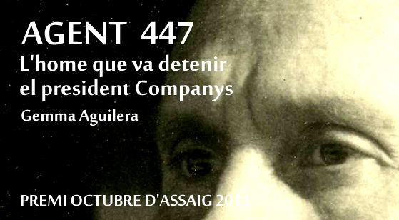 Portada del llibre 'Agent 447. L'home que va detenir el President Companys'