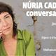 Conversa+amb+N%c3%baria+Cadenes