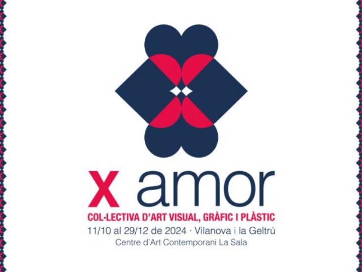 X amor. Col·lectiva d'art visual, gràfic i plàstic