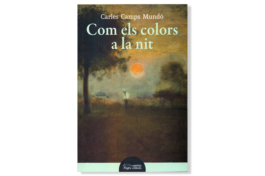 Coberta de 'Com els colors a la nit', de Carles Camps Mundó. Eix