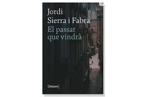 Coberta de 'El passat que vindrà' de Jordi Sierra i Fabra. Eix