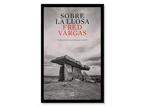 Coberta de 'Sobre la llosa' de Fred Vargas. Eix