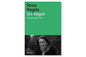 Coberta de 'Un llegat. L’aventura de la vida' de Rosa Regàs. Eix