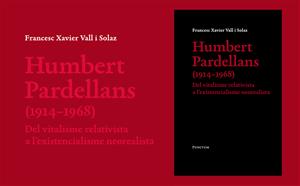 Humbert Pardellans (1914-1968) Del vitalisme relativista a l’existencialisme neorealista . Eix