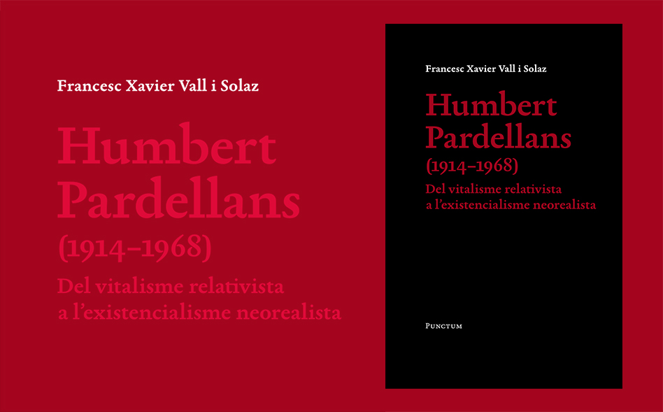 Humbert Pardellans (1914-1968) Del vitalisme relativista a l’existencialisme neorealista . Eix