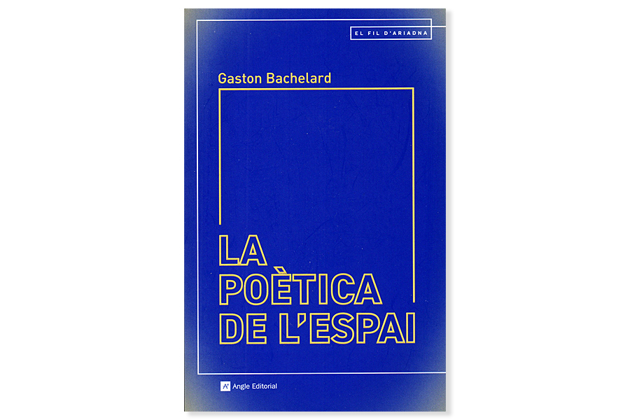 Coberta de 'La poètica de l'espai', de Gaston Bachelard. Eix