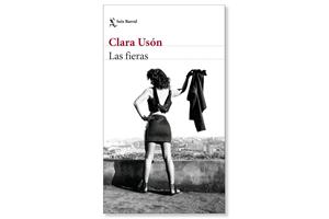 Coberta de 'Las fieras' de Clara Usón. Eix